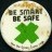 Green Cross code; Be Smart Be Safe Use the Green Cross code